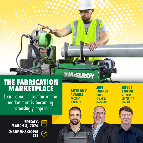 A worker operates a McElroy pipe fusion machine. Text promotes The Fabrication Marketplace event on March 8, 2024, 2:30–3:30 PM CST, featuring Anthony Alvarez, Jeff Turner, and Bryce Shook.