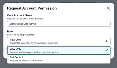 A pop-up window titled Request Account Permission shows fields for entering a vault account name and selecting a role, with View Only chosen, allowing access to reports and account information.