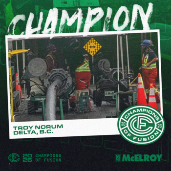 Three workers in safety gear operate pipe fusion equipment at a construction site. Text reads CHAMPION, Troy Norum Delta, B.C., Champions of Fusion 2026, and features McElroy and Champions of Fusion logos.