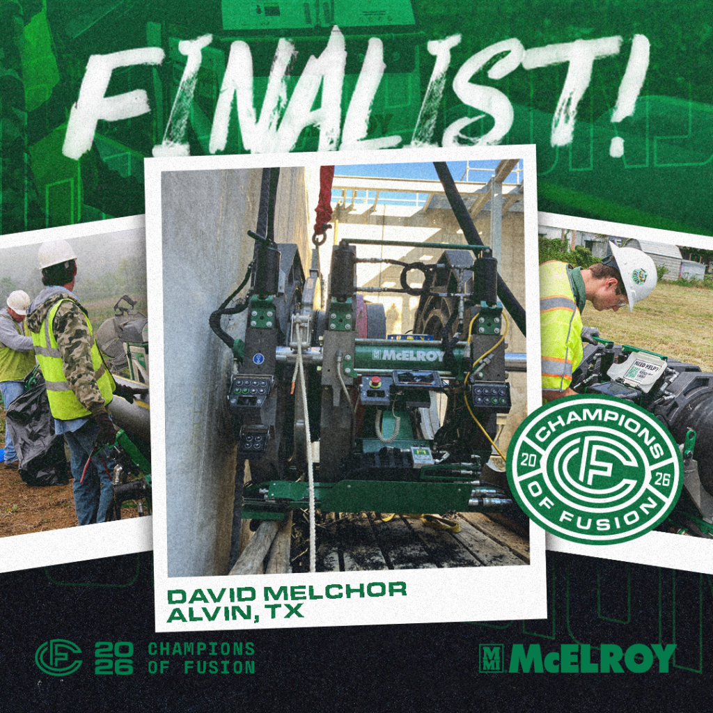 A collage features people working with pipe fusion equipment, a close-up of machinery, and a Champions of Fusion logo. Text reads FINALIST! David Melchor, Alvin, TX and includes McElroy branding.